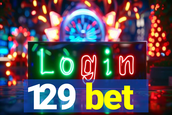 129 bet